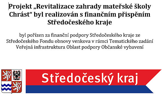 Projekt �Revitalizace zahrady mate�sk� �koly Chr�st� byl realizov�n s finan�n�m p�isp�n�m St�edo�esk�ho kraje